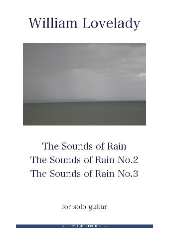 The Sounds of Rain Collection for solo guitar composed by William Lovelady
