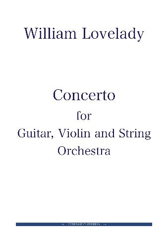 Concerto for Guitar, Violin and String Orchestra composed by William Lovelady