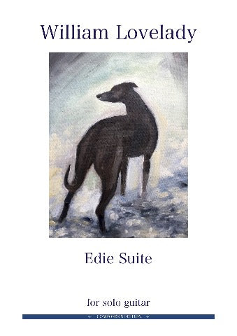 Edie Suite for solo Guitar composed by William Lovelady