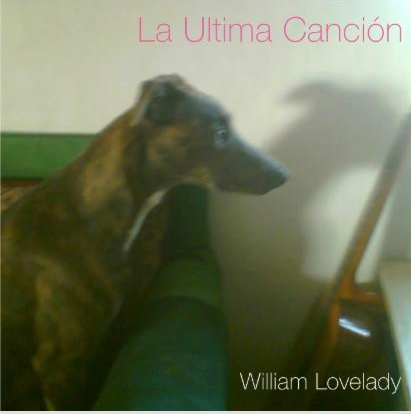 La Ultima Cancion CD - a collection of music by William Lovelady