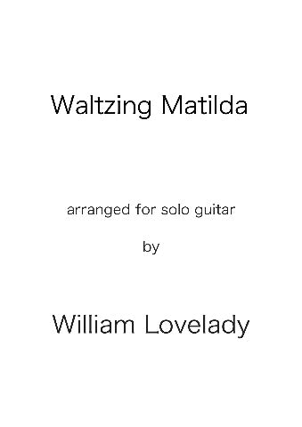 Waltzing Matilda for solo guitar composed by William Lovelady